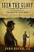 Seen the Glory: A Novel of the Battle of Gettysburg