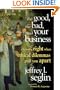 The Good, the Bad, and Your Business: Choosing Right When Ethical Dilemmas Pull You Apart
