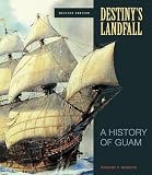 Destiny's Landfall: A History of Guam