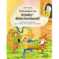 Willkommen im Kinder-M�rchenland!: M�rchen werden lebendig durch Erz�hlen, H�ren, Spielen und Gestalten. F�r alle �K�nigskinder�, ob zuhause, im ... ... fernab unter dem gro�en Sternenhimmel