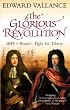 The Glorious Revolution: 1688 - Britain's Fight for Liberty