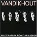 van-dik-hout-Alles Waar Ik Nooit Aan Begon