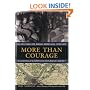More Than Courage: Sicily, Naples-Foggia, Anzio, Rhineland, Ardennes-Alsace, Central Europe: The Combat History of the 504th Parachute Infantry Regiment in World War II