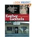 Cowboy Cocktails: Boot Scootin' Beverages and Tasty Vittles from the Wild West