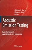 Acoustic Emission Testing: Basics for Research - Applications in Civil Engineering; ISBN: 3540698957; by: <b>R. V Williams</b>