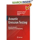 Click here to buy Acoustic Emission Testing: Basics for Research - Applications in Civil Engineering by  Christian U. Grosse and Masayasu Ohtsu.