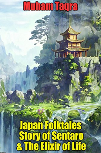 Japan Folktales Story of Sentaro & The Elixir of Life