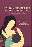 L'album tendresse de la nouvelle maman : Les 52 premi�res semaines de b�b�