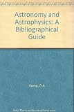 Astronomy and astrophysics : a bibliographical guide