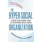 The Hyper-Social Organization: Eclipse Your Competition by Leveraging Social Media (Hardcover)