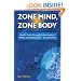 Zone Mind, Zone Body: How to Break Through to New Levels of Fitness and Performance - by Doing Less!