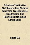 Television Syndication Distributors: Sony Pictures Television, Westinghouse Broadcasting, CBS Television Distribution, Screen Gems