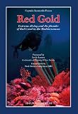 Red Gold. Extreme diving and the plunder of Red Coral in the Mediterranean.