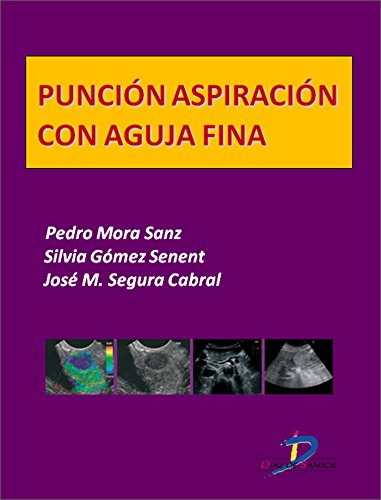 Punción aspiración con aguja fina  (Este capítulo pertenece al libro Tratado de ultrasonografía abdominal) (Spanish Edition)