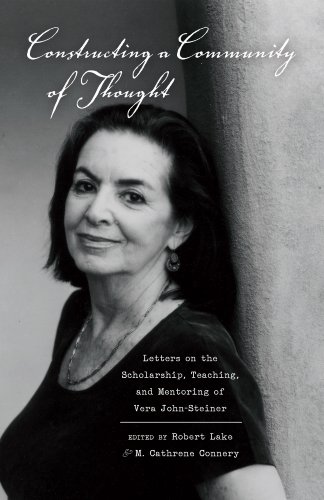 Constructing a Community of Thought: Letters on the Scholarship, Teaching, and Mentoring of Vera John-Steiner (Educational Psychology)