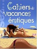 Cahiers de vacances erotiques