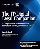 The IT / Digital Legal Companion: A Comprehensive Business Guide to Software, IT, Internet, Media and IP Law