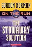 The Stowaway Solution (Turtleback School & Library Binding Edition) (On the Run (Scholastic Pb))