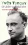 Yves Tanguy, druide surrealiste: D'Armorique en Amerique : Locronan, Woodbury (French Edition)
