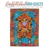 Embellished Mini-Quilts: Creative Little Works of Art ~ Jamie Fingal