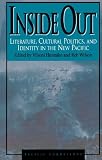 Inside Out: Literature, Cultural Politics, and Identity in the New Pacific (Pacific Formations: Global Relations in Asian and Pacific Perspectives)