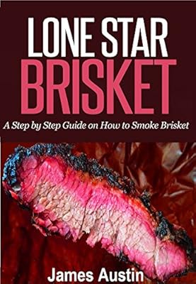 Lone Star Brisket: A Step by Step Guide on How to Smoke Brisket