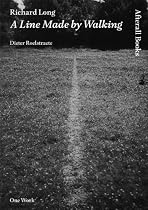 Richard Long: A Line Made by Walking