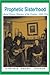 Prophetic Sisterhood: Liberal Women Ministers of the Frontier, 1880-1930