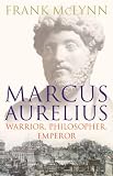 Marcus Aurelius : warrior, philosopher, emperor