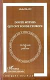 Douze mythes qui ont fondé l'Europe