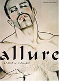 Allure: From High Fashion to Pulp Fiction - Glamour and Porn - Robert W. Richards