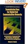 Transmission Lines and Communication Networks: An Introduction to Transmission Lines, High-frequency and High-speed Pulse Characteristics and Applications