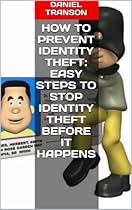 How to Prevent Identity Theft: Easy Steps to Stop Identity Theft Before It Happens How to Prevent Identity Theft: Easy Steps to Stop Identity Theft Before It Happens