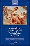 Individual Rights and Private Party Judicial Review in the EU (Oxford European Community Law Library Series)