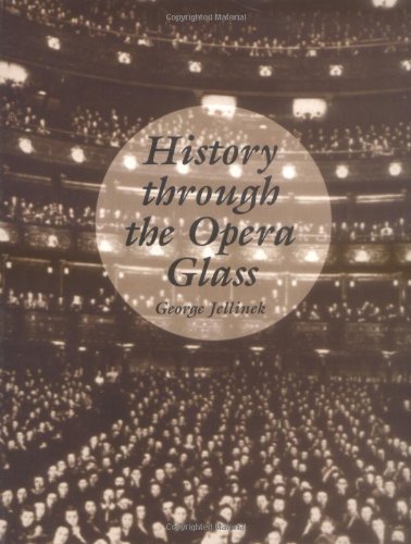 History Through the Opera Glass: From the Rise of Caesar to the Fall of Napoleon