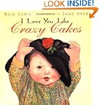 I Love You Like Crazy Cakes