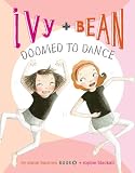 Ivy and Bean Doomed to Dance (Book 6) (Ivy & Bean)