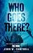 Who Goes There