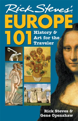 City Travel Guides Discounted  Books : Rick Steves' Europe 101: History and Art for the Traveler (Rick Steves)