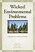 Wicked Environmental Problems: Managing Uncertainty and Conflict