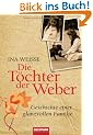 Die T�chter der Weber: Geschichte einer glanzvollen Familie