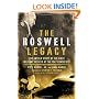 The Roswell Legacy: The Untold Story of the First Military Officer at the 1947 Crash Site