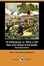 At Gettysburg; or, What a Girl Saw and Heard of the Battle (Illustrated Edition) (Dodo Press)