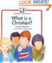 What Is A Christian? (Childrens Bible Basics)