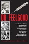 Dr. Feelgood: The Shocking Story of t...