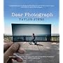 Dear Photograph by Taylor Jones