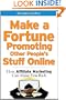 Make a Fortune Promoting Other People's Stuff Online: How Affiliate Marketing Can Make You Rich