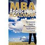 the mba application roadmap the essential guide to getting into a top business school