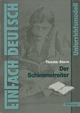 EinFach Deutsch - Unterrichtsmodelle: Theodor Storm 'Der Schimmelreiter' - Widar Lehnemann, Theodor Storm