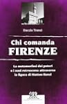 Chi comanda Firenze. La metamorfosi d...